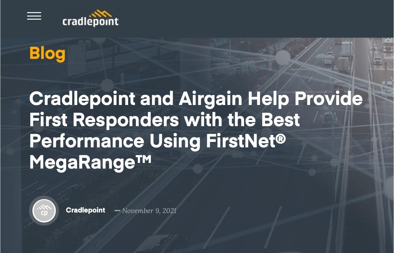 Cradlepoint and Airgain Help Provide First Responders with the Best Performance Using FirstNet